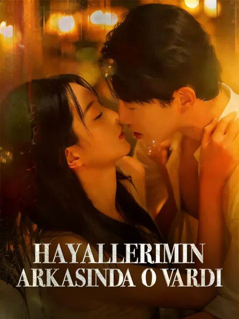 Hayallerimin Arkasında O Vardı