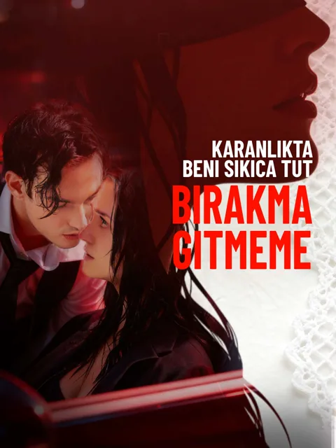 Karanlıkta Beni Sıkıca Tut, Bırakma Gitmeme