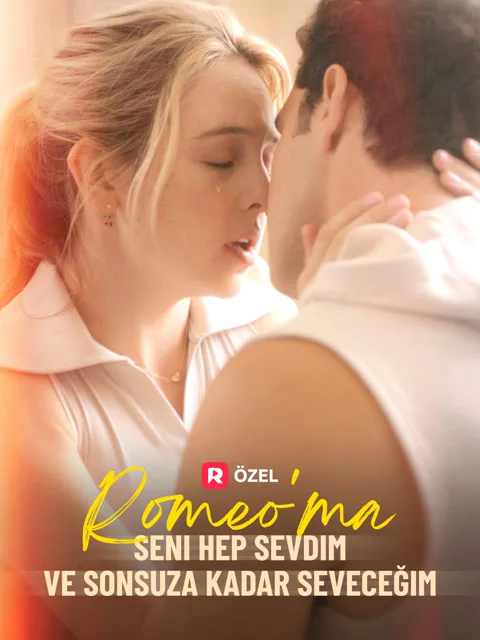 Romeo'ma, Seni Hep Sevdim ve Sonsuza Kadar Seveceğim