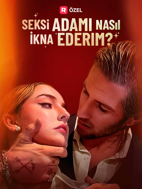 Seksi Adamı Nasıl İkna Ederim?