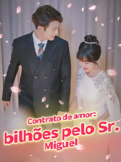 Contrato de amor: bilhões pelo Sr. Miguel