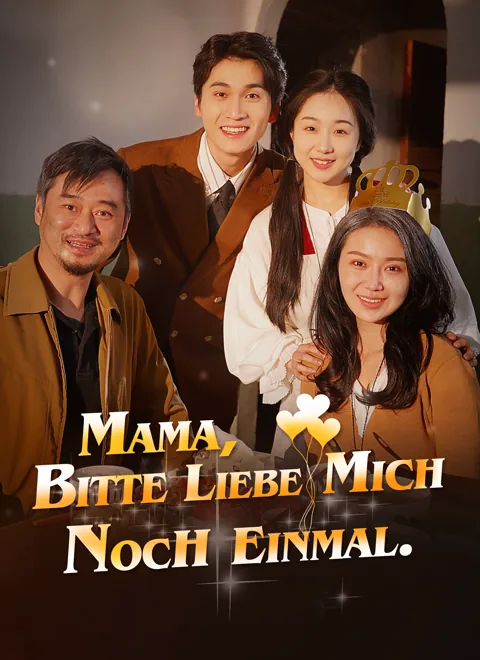 Mama, bitte liebe mich noch einmal.
