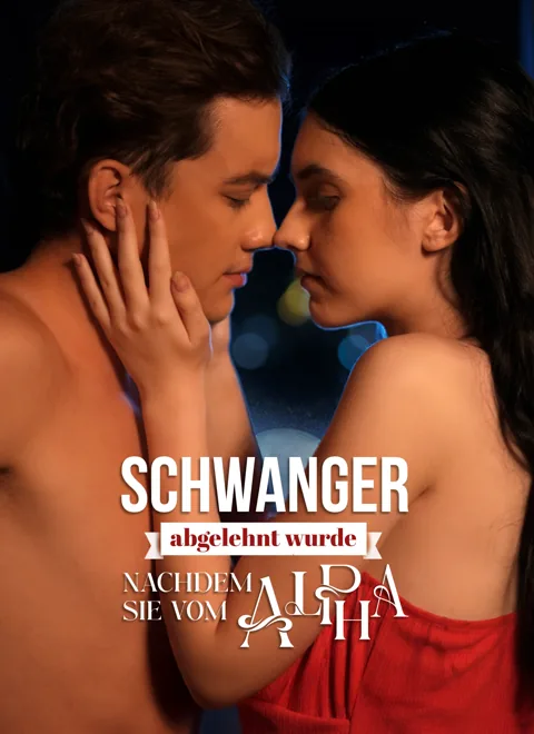 Schwanger, nachdem sie vom Alpha abgelehnt wurde
