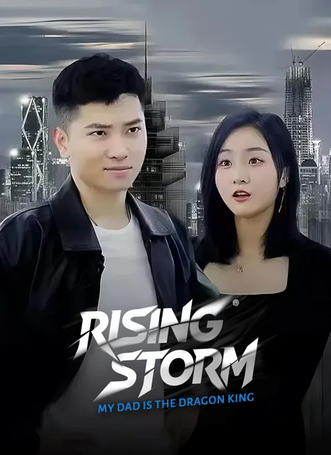 Rising Storm: My Dad is The Dragon King