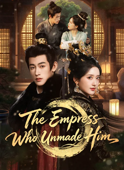 The Empress Who Unmade Him