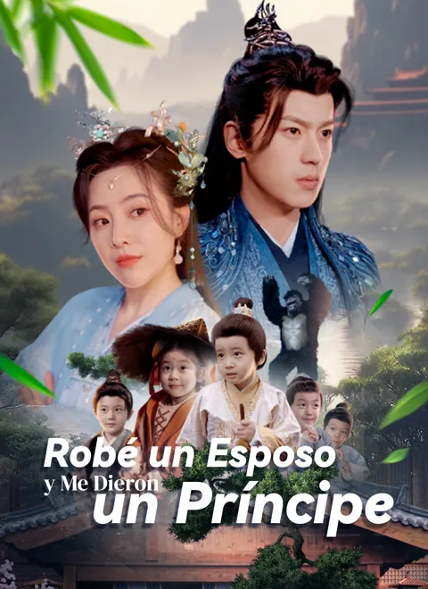Robé un Esposo y Me Dieron un Príncipe