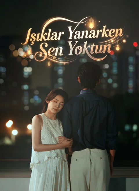 Işıklar Yanarken Sen Yoktun