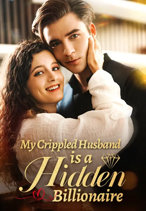 My Crippled Husband is a Hidden Billionaire