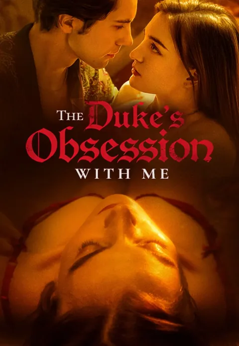 The Duke's Obsession With Me