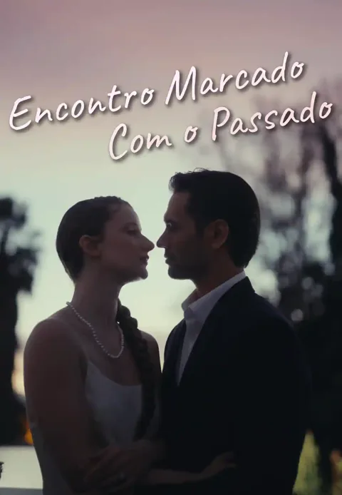 Encontro Marcado Com o Passado
