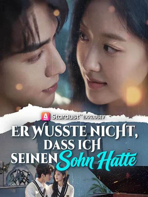 Er wusste nicht, dass ich seinen Sohn hatte