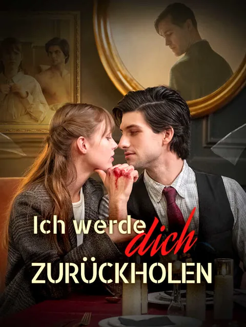 Ich werde dich zurückholen