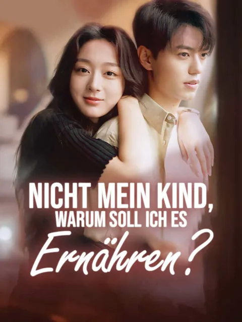 Nicht mein Kind, Warum Soll Ich Es Ernähren?