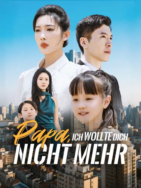 Papa, ich wollte dich nicht mehr