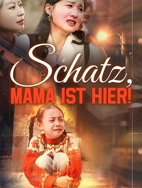 Schatz, Mama ist hier!
