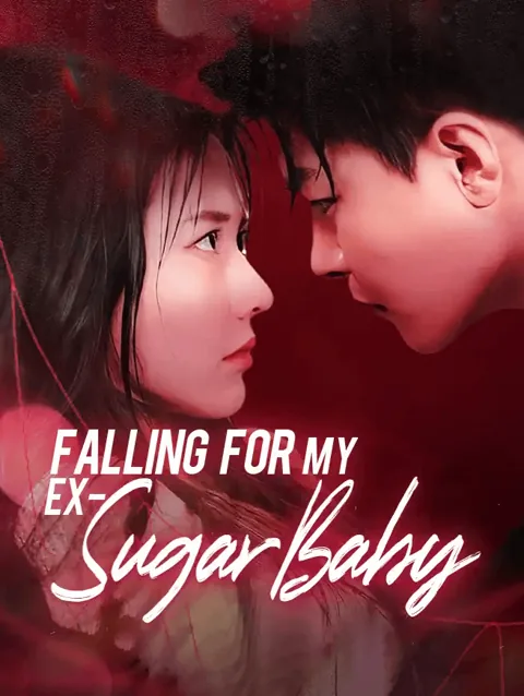 Falling for My Ex-Sugar Baby