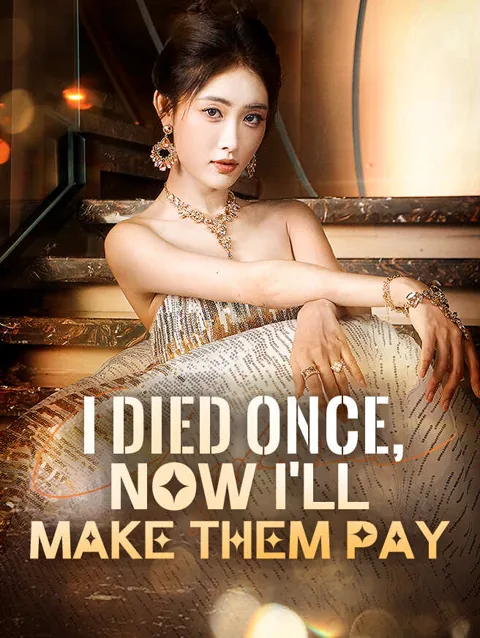 I Died Once, Now I'll Make Them Pay