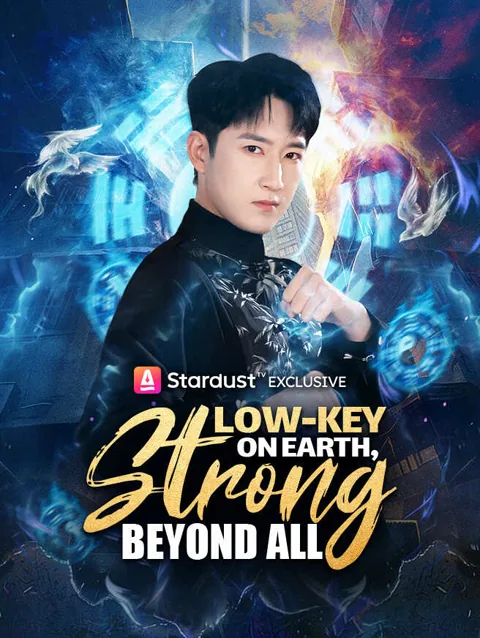Low-Key on Earth, Strong Beyond All