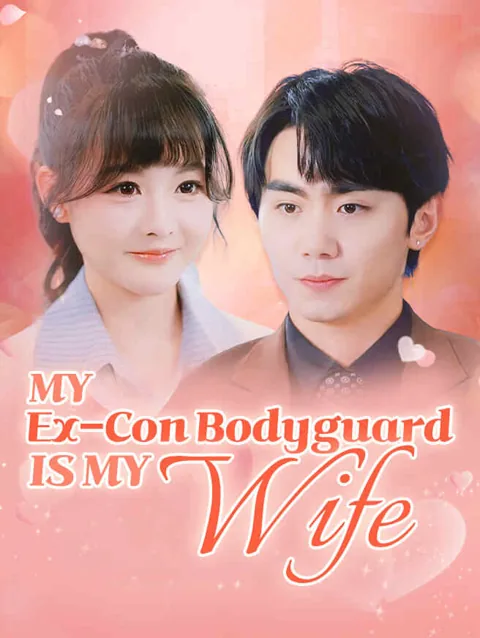 My Ex-Con Bodyguard Is My Wife