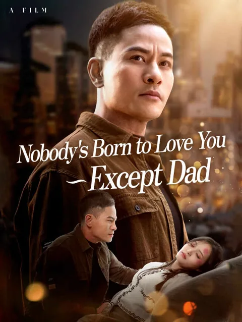Nobody's Born to Love You—Except Dad