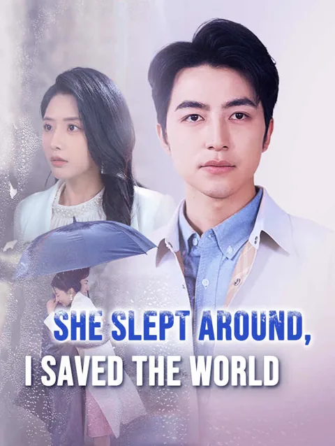 She Slept Around, I Saved the World