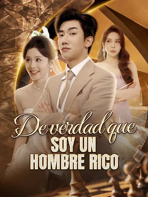 De verdad que soy un hombre rico