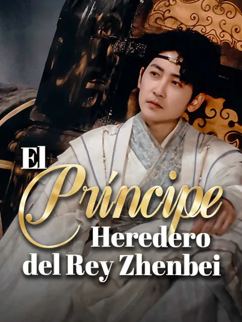 El Príncipe Heredero del Rey Zhenbei