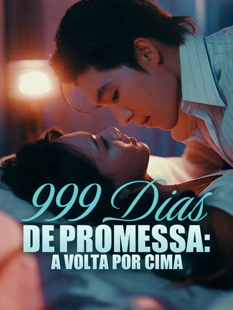 999 Dias de Promessa: A Volta por Cima