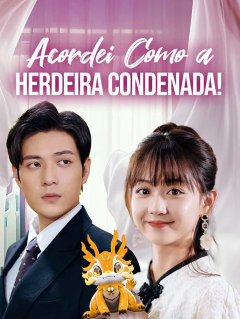 Acordei Como a Herdeira Condenada!