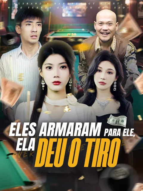Eles Armaram Para Ele, Ela Deu o Tiro