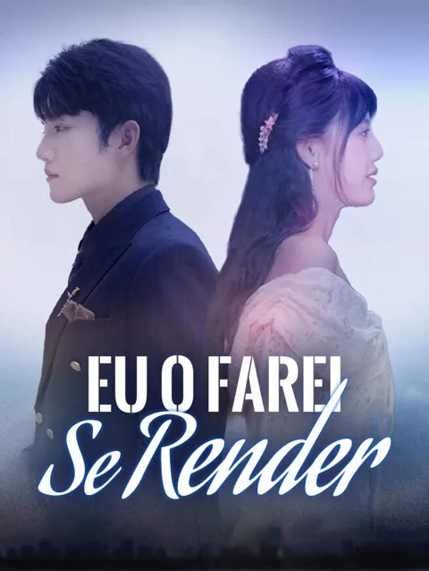 Eu o Farei Se Render