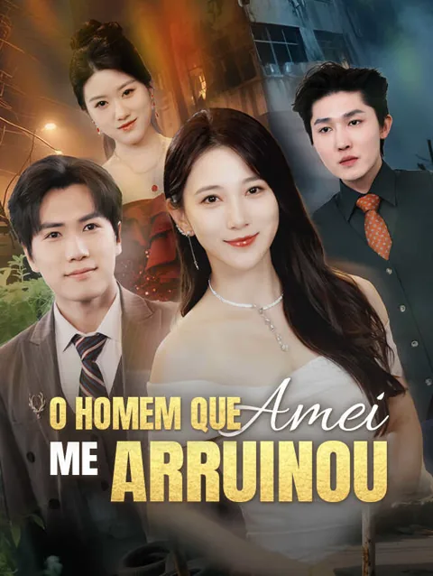 O Homem que Amei Me Arruinou
