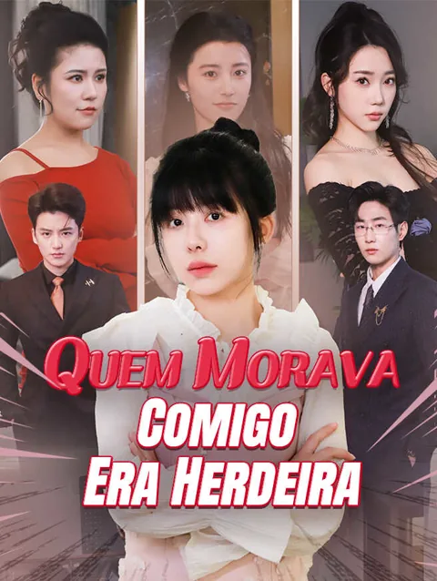 Quem Morava Comigo Era Herdeira
