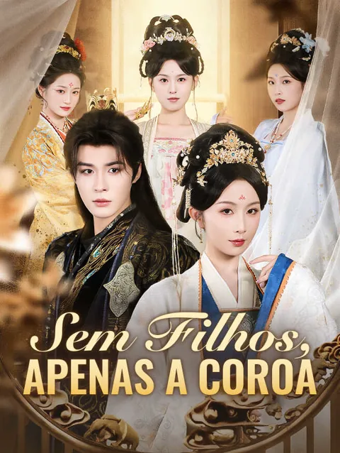 Sem Filhos, Apenas a Coroa