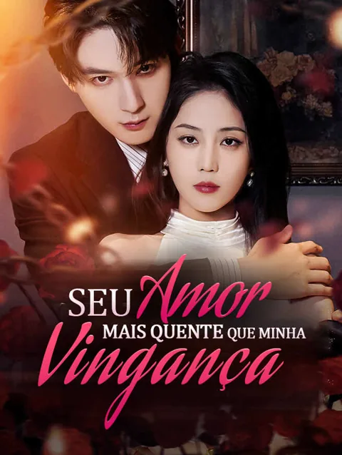 Seu Amor Mais Quente que Minha Vingança