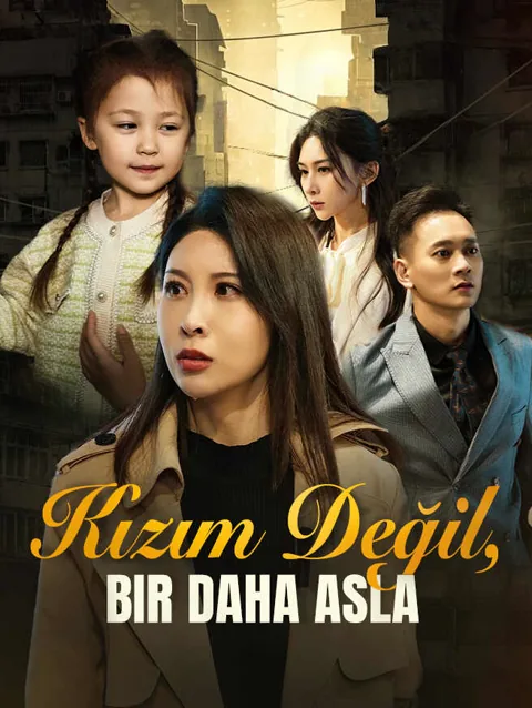 Kızım Değil, Bir Daha Asla