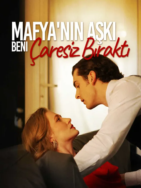 Mafya'nın Aşkı Beni Çaresiz Bıraktı