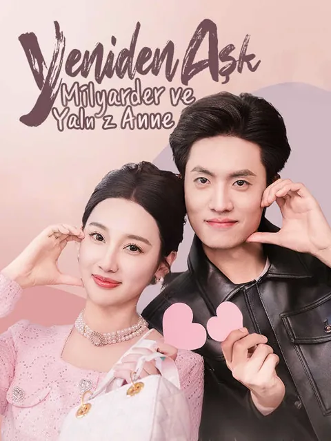 Yeniden Aşk: Milyarder ve Yalnız Anne