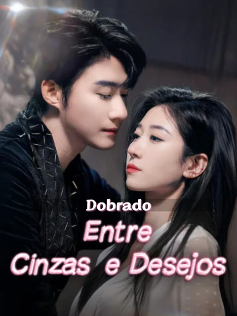 (Dobrado)Entre Cinzas e Desejos